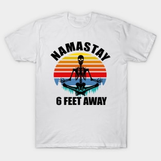 Namaste 6 Feet Away Skeleton vintage T-Shirt